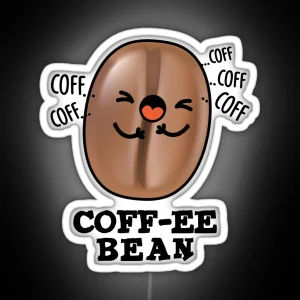 Coff Ee Funny Coughing Coffee Bean Puns RGB Neon Sign