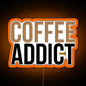 COFFEE ADDICT RGB Neon Sign