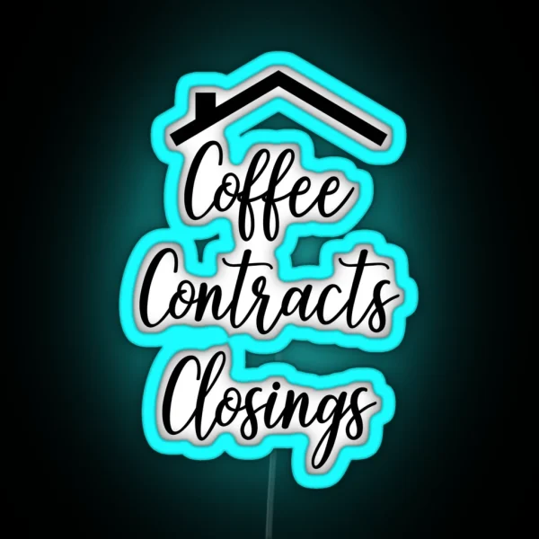 Coffee Contracts Closing Realtor RGB Neon Sign
