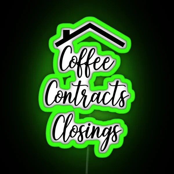 Coffee Contracts Closing Realtor RGB Neon Sign