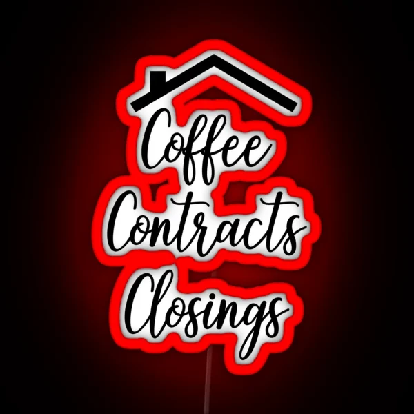 Coffee Contracts Closing Realtor RGB Neon Sign
