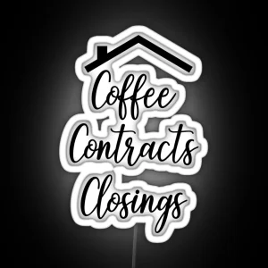 Coffee Contracts Closing Realtor RGB Neon Sign