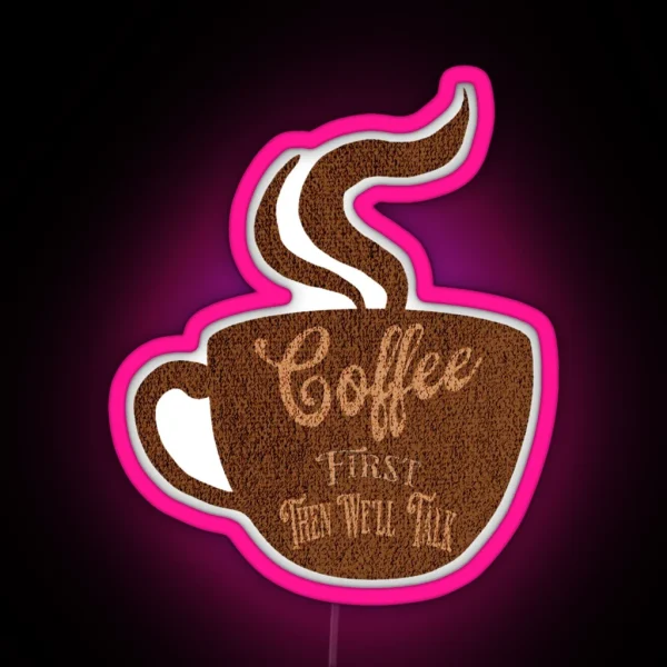 Coffee First Morning Ritual Cup Design RGB Neon Sign