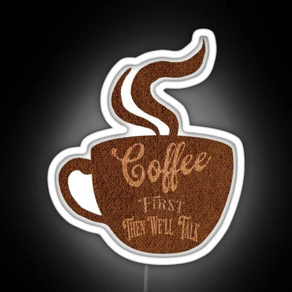 Coffee First Morning Ritual Cup Design RGB Neon Sign