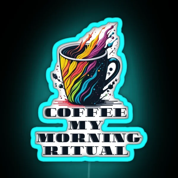 Coffee My Morning Ritual RGB Neon Sign