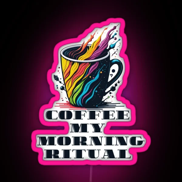 Coffee My Morning Ritual RGB Neon Sign