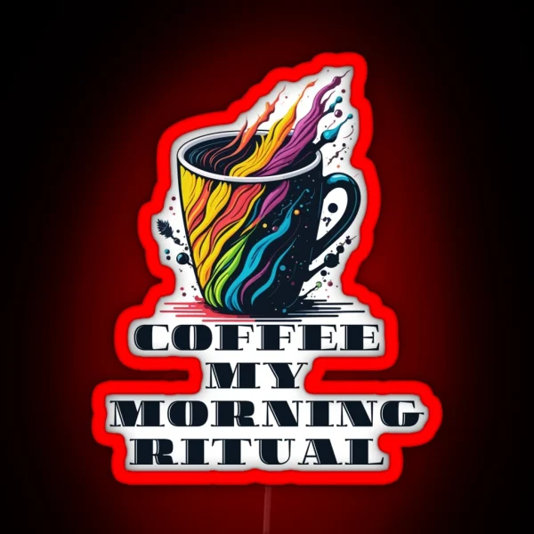 Coffee My Morning Ritual RGB Neon Sign