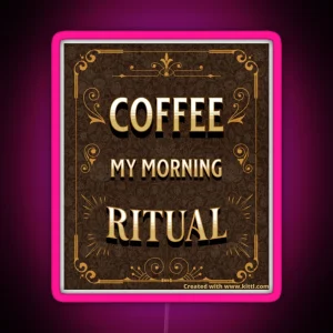 Coffee My Morning Ritual RGB Neon Sign