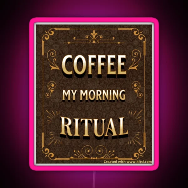 Coffee My Morning Ritual RGB Neon Sign