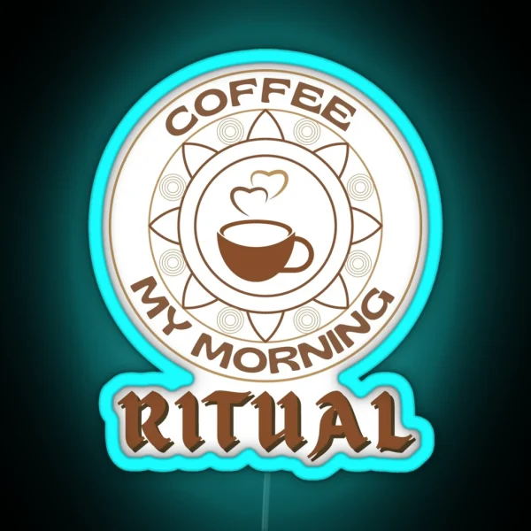 Coffee My Morning Ritual RGB Neon Sign