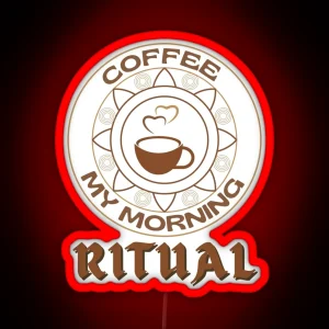 Coffee My Morning Ritual RGB Neon Sign