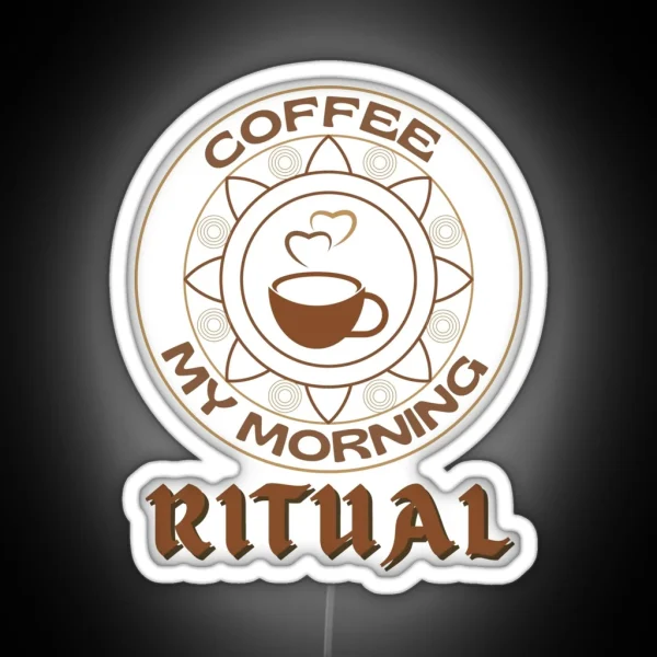 Coffee My Morning Ritual RGB Neon Sign