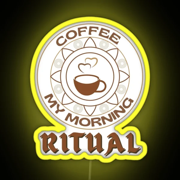 Coffee My Morning Ritual RGB Neon Sign