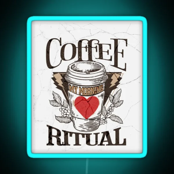 Coffee My Morning Ritual RGB Neon Sign