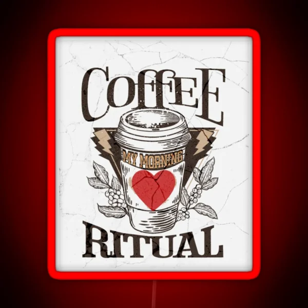 Coffee My Morning Ritual RGB Neon Sign