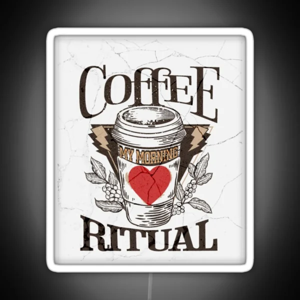 Coffee My Morning Ritual RGB Neon Sign