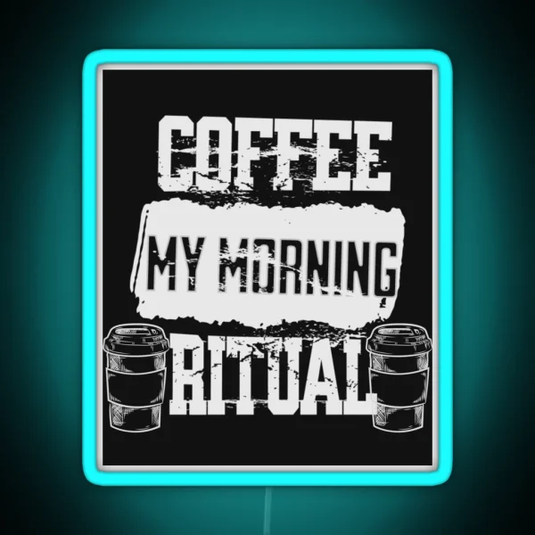 Coffee My Morning Ritual RGB Neon Sign