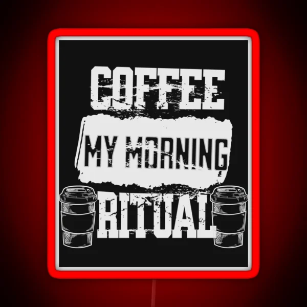 Coffee My Morning Ritual RGB Neon Sign