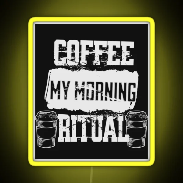 Coffee My Morning Ritual RGB Neon Sign