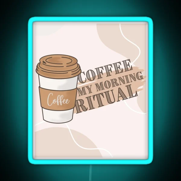 Coffee My Morning Ritual RGB Neon Sign