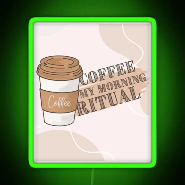 Coffee My Morning Ritual RGB Neon Sign