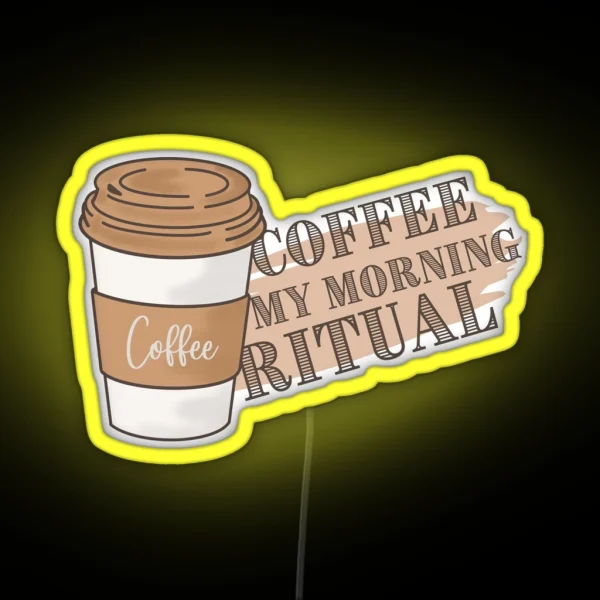 Coffee My Morning Ritual RGB Neon Sign