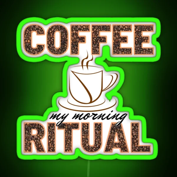 Coffee My Morning Ritual RGB Neon Sign