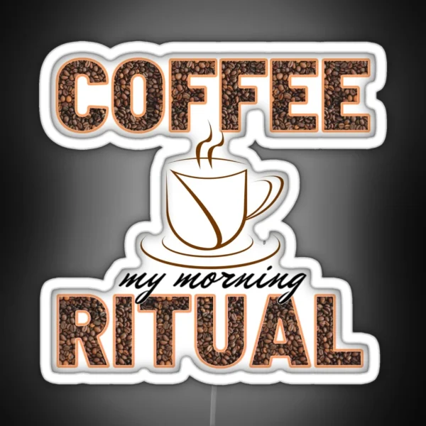 Coffee My Morning Ritual RGB Neon Sign