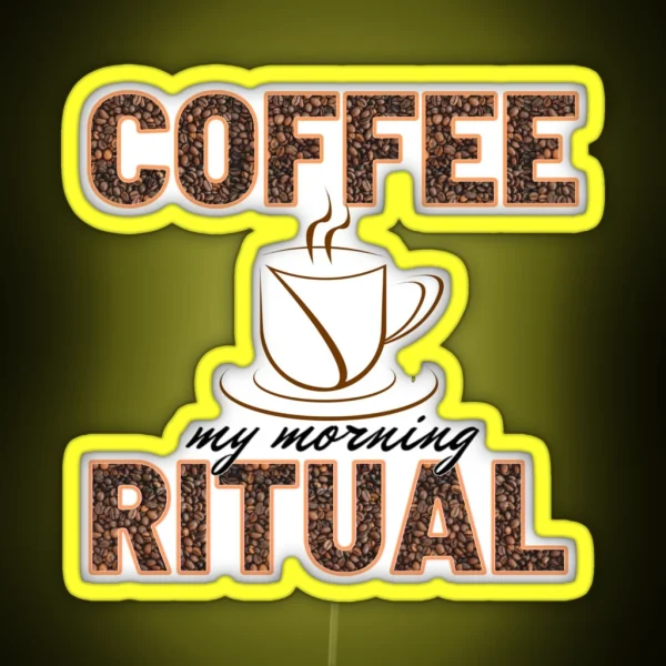 Coffee My Morning Ritual RGB Neon Sign