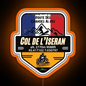 Col De L Iseran Motorcycle Led And Led Route Des Grandes Alpes Ive Done It RGB Neon Sign