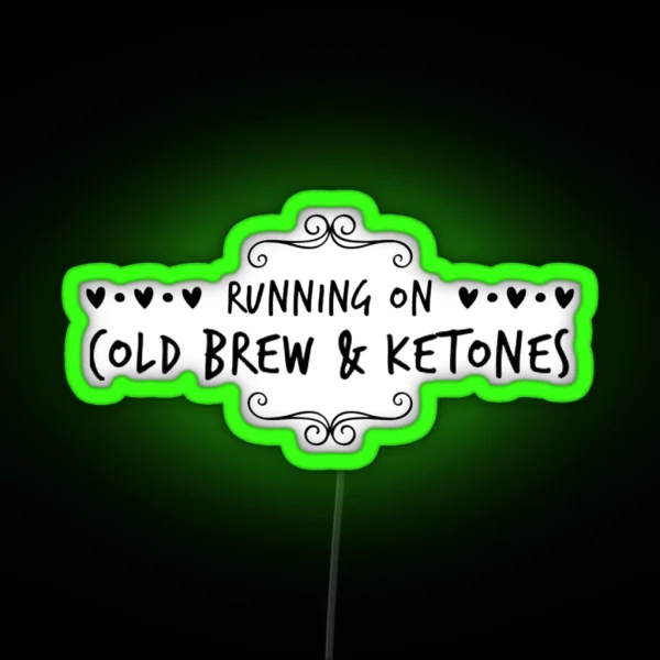 Cold Brew And Ketones RGB Neon Sign