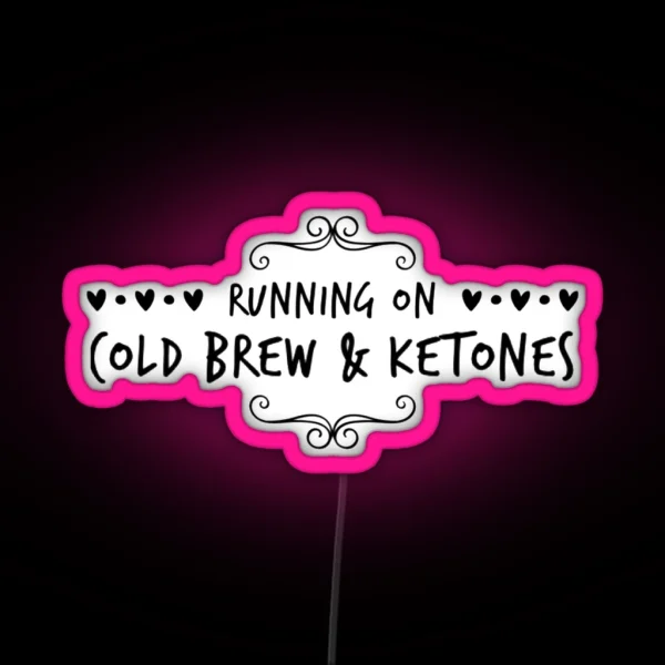Cold Brew And Ketones RGB Neon Sign