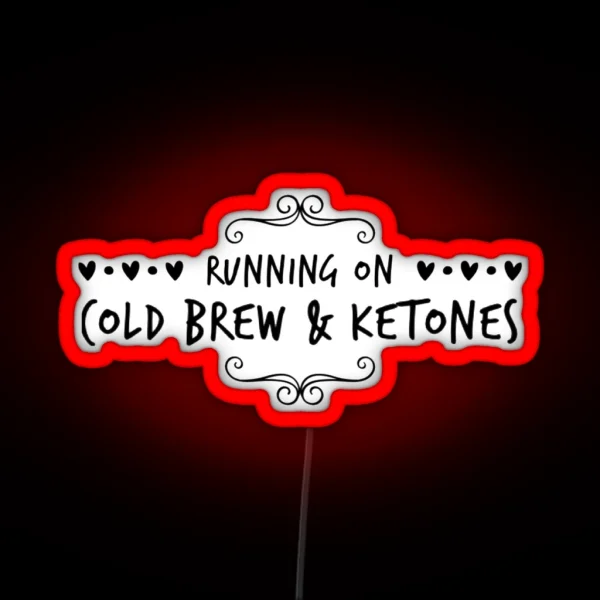 Cold Brew And Ketones RGB Neon Sign