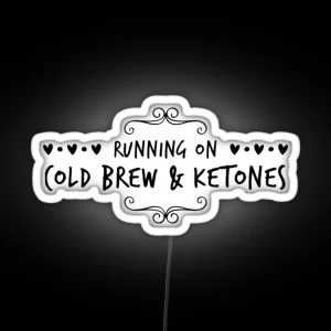 Cold Brew And Ketones RGB Neon Sign