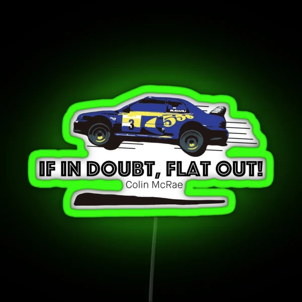 Colin Mcrae If In Doubt Flat Out RGB Neon Sign