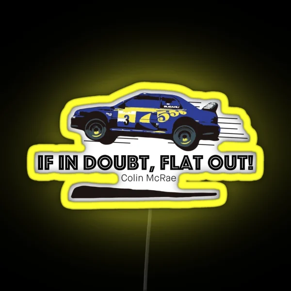 Colin Mcrae If In Doubt Flat Out RGB Neon Sign