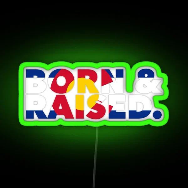 Colorado Born And Raised RGB Neon Sign