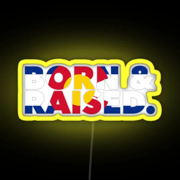 Colorado Born And Raised RGB Neon Sign