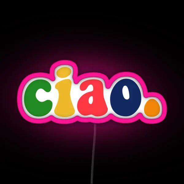 Colorful Ciao RGB Neon Sign