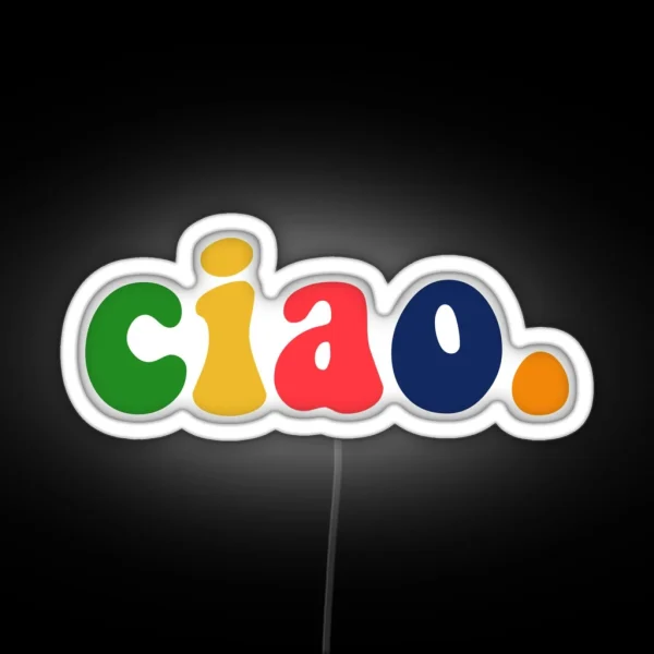 Colorful Ciao RGB Neon Sign