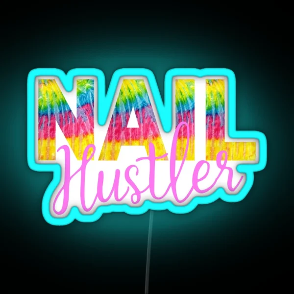 Colorful Tie Dye Nail Hustler Nail Tech RGB Neon Sign