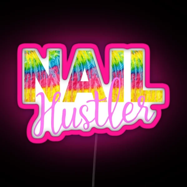 Colorful Tie Dye Nail Hustler Nail Tech RGB Neon Sign