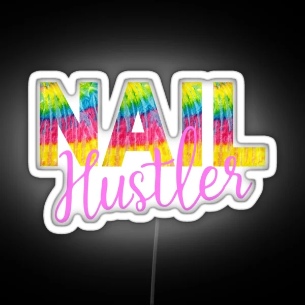 Colorful Tie Dye Nail Hustler Nail Tech RGB Neon Sign