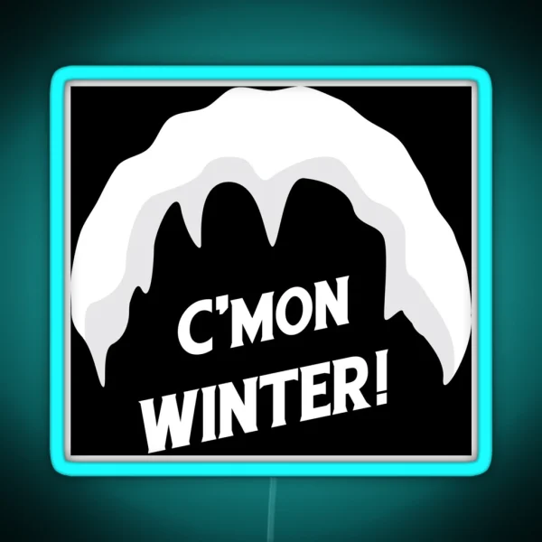 Come On Winter Winter Merch For Gift And To RGB Neon Sign