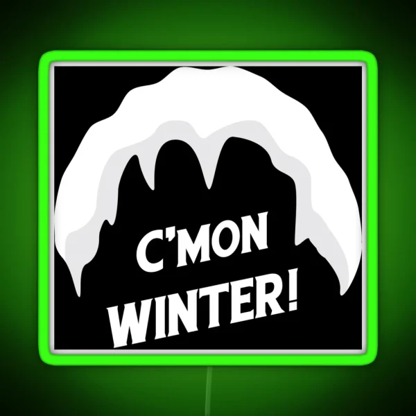 Come On Winter Winter Merch For Gift And To RGB Neon Sign