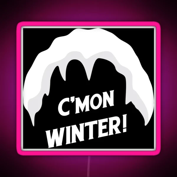 Come On Winter Winter Merch For Gift And To RGB Neon Sign