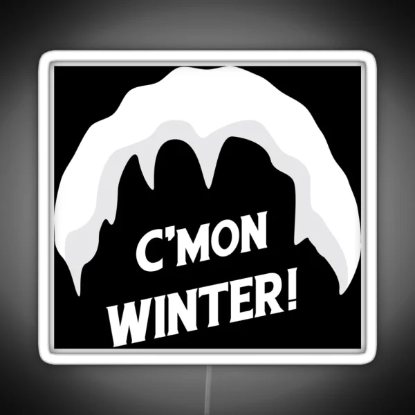 Come On Winter Winter Merch For Gift And To RGB Neon Sign