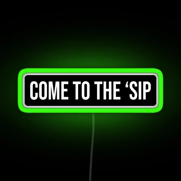 COME TO THE SIP MISSISSIPPI RGB Neon Sign