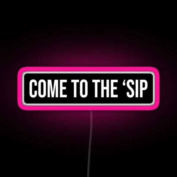 COME TO THE SIP MISSISSIPPI RGB Neon Sign