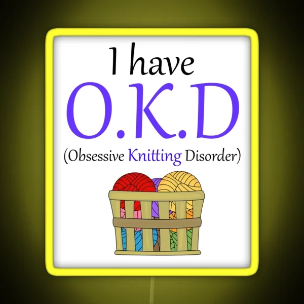 Comedy I Have O K D Obsessive Knitting RGB Neon Sign